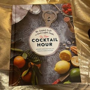 The New Cocktail Hour: The Essential Guide to Hand-Crafted Drinks Hardcover